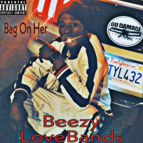 Download track Fuck It Up Du DamageBeezy LoveBands, Major LoveBands