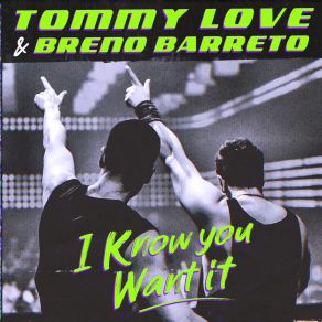 Download track I Know You Want It (Radio Edit) DJ Tommy Love