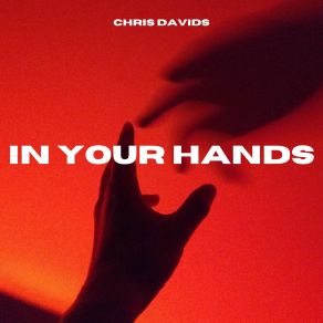 Download track In Your Hands (Radio Edit) Chris Davids