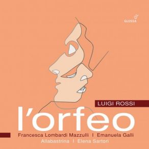 Download track Rossi: L'Orfeo, Act III Scene 9: Anzi, Ché Vien Mia Fé Elena Sartori, Mauro Borgioni, Alessio Tosi, Allabastrina