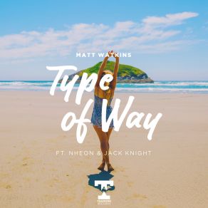 Download track Type Of Way Nheon