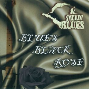 Download track Blues Black Rose Smokin´ BluesSmokin' Blues