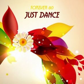 Download track Just Dance (Extended Mix) Forever 80