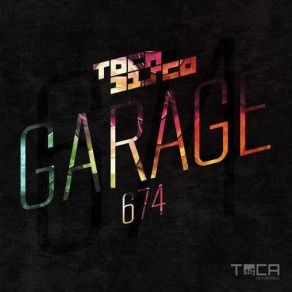 Download track Garage 674 (Original Mix) Tocadisco