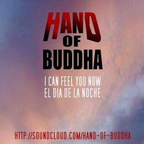 Download track I Can Feel You Now Hand Of Buddha