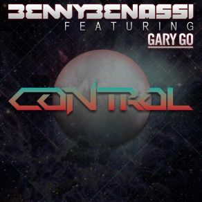 Download track Control (Radio Edit) Benny BenassiGary Go