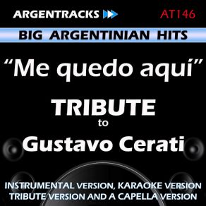 Download track Me Quedo Aqui (In The Style Of Gustavo Cerati) [Instrumental Version] Argentracks