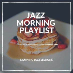 Download track Morning Relaxing Jazz Morning Playlist