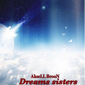 Download track Dreams Sisters Aksell Broon