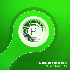 Download track Where Promises Fade (Original Mix) Raz Nitzan, Julia Ross