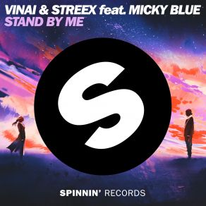 Download track Stand By Me Micky Blue, Vinai, Streex