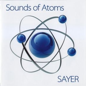 Download track Sounds Of Atoms Sayer