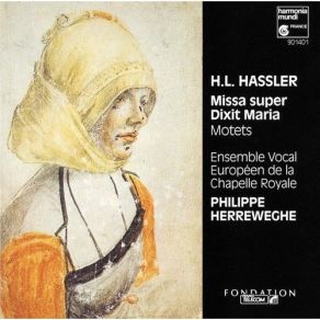 Download track 4. Missa I Super Dixit Maria - Sanctus Hans Leo Haßler