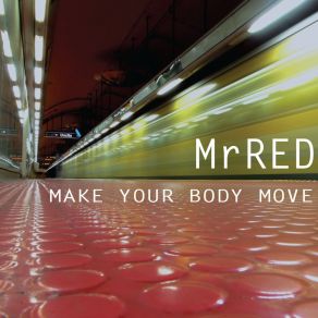 Download track Make Your Body Move Mr. Red