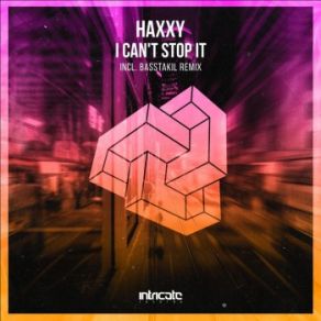 Download track I Can't Stop It Haxxy