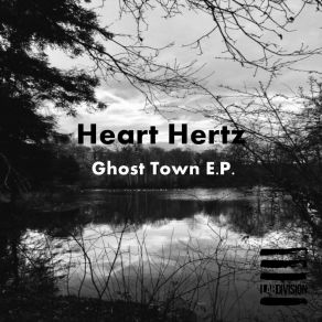 Download track Ghost Town Heart Hertz