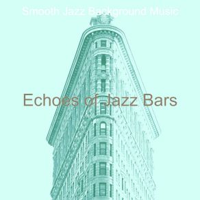 Download track Uplifting Ambiance For Jazz Bars Background Music