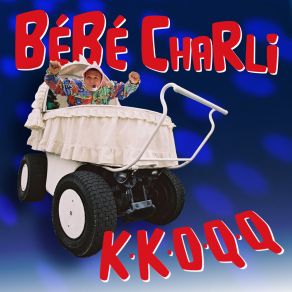 Download track KKOQQ (À Cappella) Bébé Charli