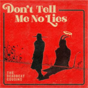 Download track Don't Tell Me No Lies The Deadbeat Cousins