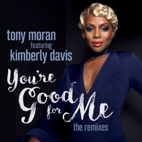 Download track You're Good For Me (Mauro Mozart Extended Remix) Kimberly DavisMauro Mozart