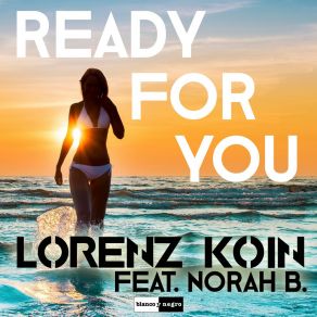 Download track Ready For You (Extended Mix) Norah B