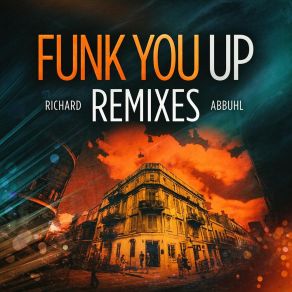 Download track Funk You Up (Joe Sheriff Remix; Instrumental) Richard AbbuhlΟΡΓΑΝΙΚΟ