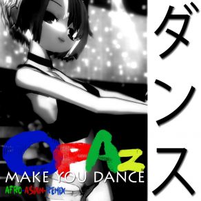 Download track Make You Dance (Afro Asian Remix) Opaz