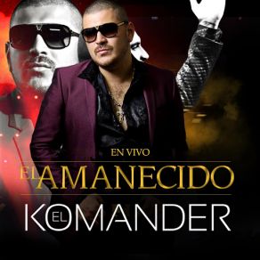 Download track El Amanecido (En Vivo) El Komander