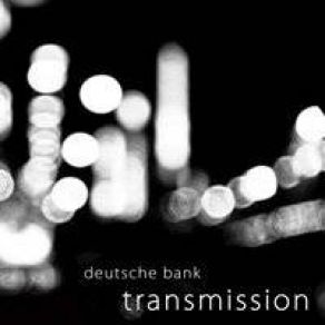 Download track Transmission - Extended Deutsche Bank