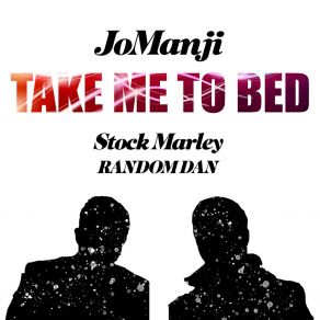 Download track Take Me To Bed Dan Random