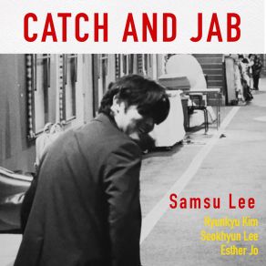 Download track Catch And Jab Samsu Lee