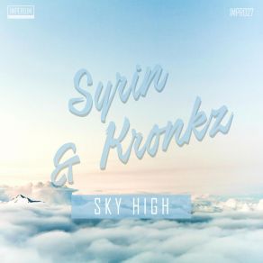 Download track Sky High (Original Mix) Syrin, Kronkz