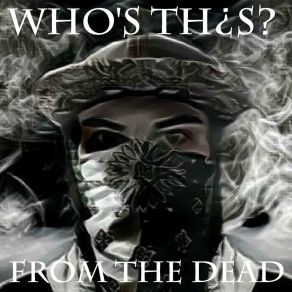 Download track From The Dead (It's Back) WHO'S TH¿S?