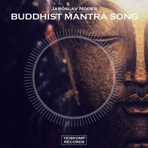 Download track Buddhist Mantra Song (Original Mix) Jaroslav Nodes