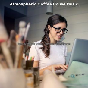 Download track Smart Ambience For Working From Home Atmospheric Coffee House Music