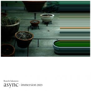 Download track Stakra (Immersion 2023) Ryuichi Sakamoto