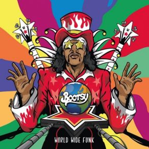 Download track World Wide Funk Bootsy CollinsBuckethead, Doug E. Fresh, Alissia Benveniste