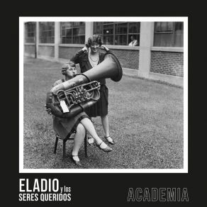 Download track Academia Eladio Y Los Seres Queridos