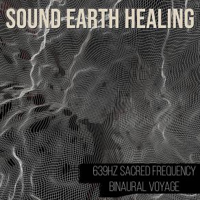 Download track Binaural Beats And Isochronic Tones In 639hz For The Anahata Heart Chakra - Fourth Healing Meditation Sound Earth Healing