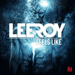 Download track Feels Like (Club Mix) Leeroy