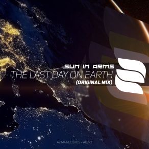 Download track The Last Day On Earth (Original Mix) Sun In Arms