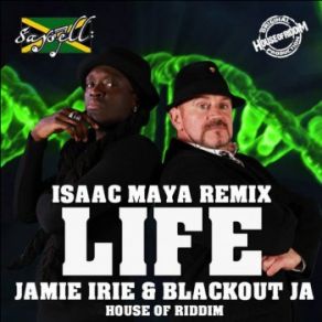 Download track Life (Issac Maya Remix) Blackout Ja, Jamie Irie