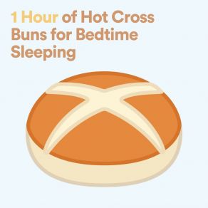 Download track 1 Hour Of Hot Cross Buns For Bedtime Sleeping, Pt. 24 Kinderreime Und Wiegenlieder Für Kinder