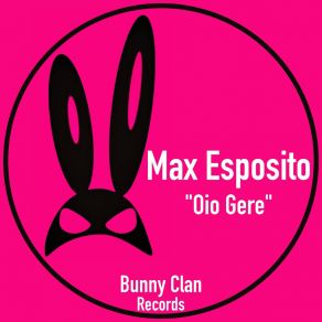 Download track Oio Gere (Kenny Bizzarro RMX) Max Esposito