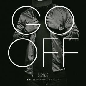 Download track Go Off KB, Andy Mineo, Tedashii