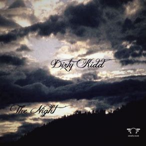 Download track The Night (Original Mix) Dirty Kidd