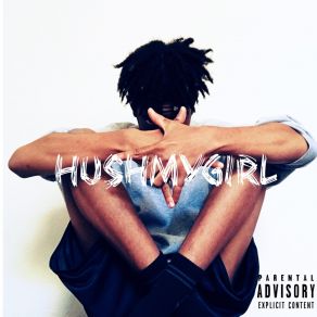 Download track HUSHMYGIRL IM SXRRY