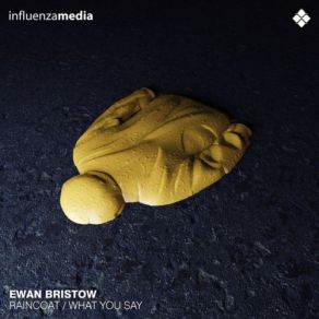 Download track What You Say Ewan Bristow