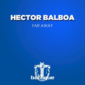 Download track Far Away Hector Balboa