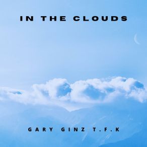 Download track Mile High Club Gary Ginz T. F. K